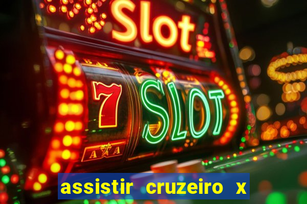 assistir cruzeiro x corinthians ao vivo gratis